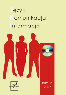 Język Komunikacja Informacja, t. 12, red. Ilona Koutny, Ida Stria