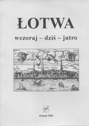 Tomasz Paluszyński, Tatjana Navickas, Ligia Marcinkowska (red.),  Łotwa wczoraj - dziś - jutro