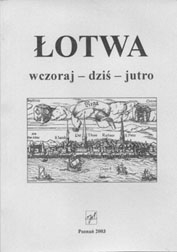 Tomasz Paluszyński, Tatjana Navickas, Ligia Marcinkowska (red.),  Łotwa wczoraj - dziś - jutro