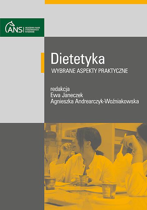 Dietetyka –  wybrane aspekty praktyczne, redakcja Ewa Janeczek, Agnieszka Andrearczyk-Woźniakowska