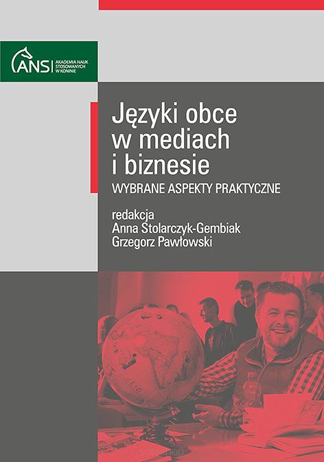 Języki obce w mediach i biznesie – wybrane aspekty praktyczne, red. Anna Stolarczyk-Gembiak, Grzegorz Pawłowski