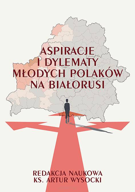 Aspiracje i dylematy młodych Polaków na Białorusi, red. Artur Wysocki