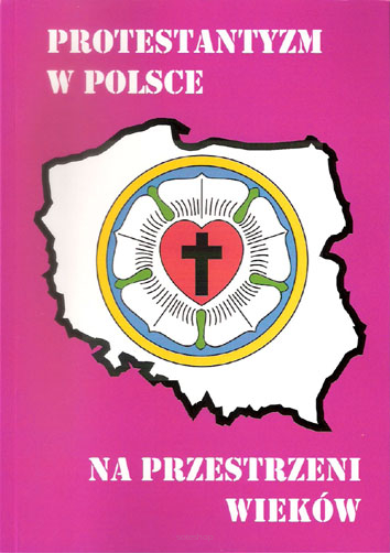 Piotr Gołdyn (red.), Protestantyzm w Polsce na przestrzeni dziejów