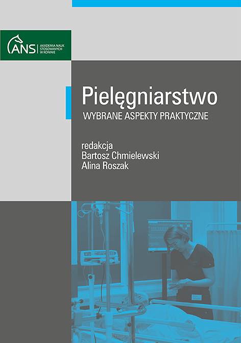 Pielęgniarstwo – wybrane aspekty praktyczne, red. Bartosz Chmielewski, Alina Roszak