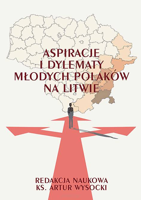 Aspiracje i dylematy młodych Polaków na Litwie, red. ks. Artur Wysocki