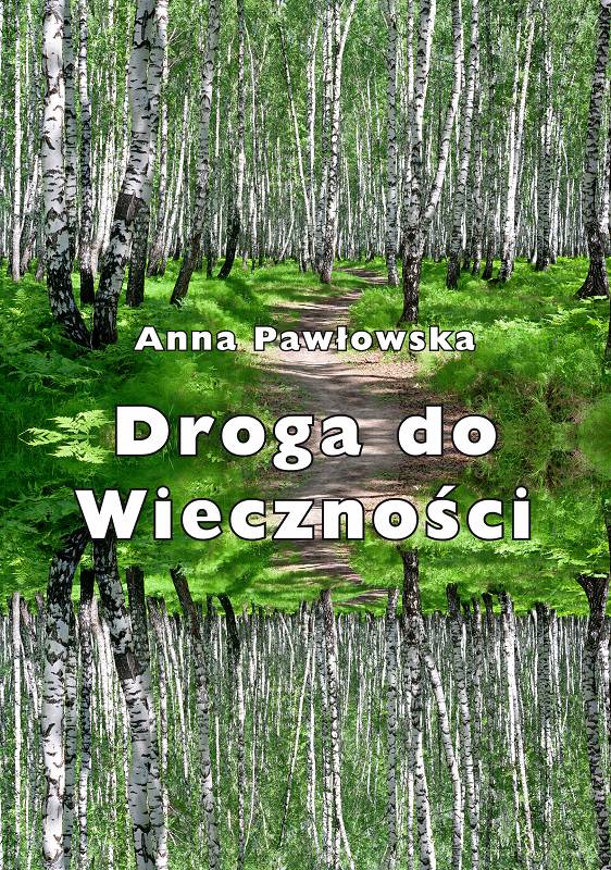 Anna Pawłowska, Droga do wieczności