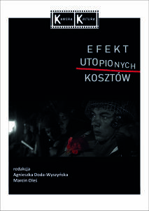 Efekt utopionych kosztów, red. Agnieszka Doda-Wyszyńska, Marcin Oleś (Kamera Kultura 2)
