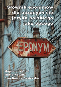 Magdalena Graf, Marta Nowak, Ewa Nowak-Pasterska, Słownik eponimów dla uczących się języka polskiego jako obcego