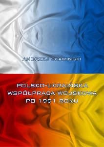 Andrzej Sławiński, Polsko-ukraińska współpraca wojskowa po 1991 roku