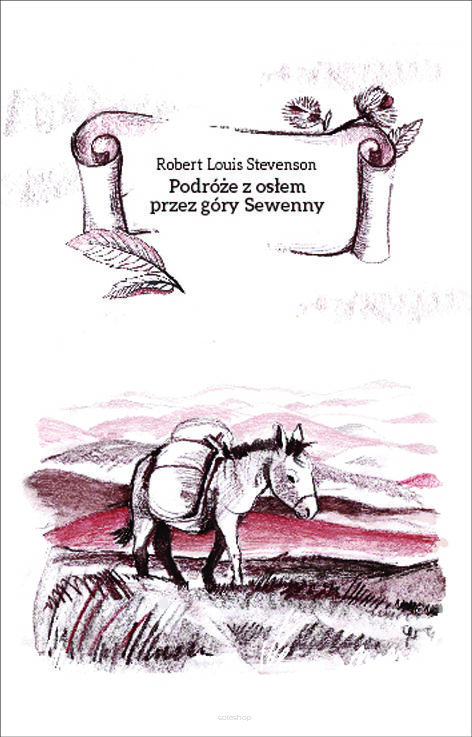 Robert Louis Stevenson, Podróże z osłem porzez góry Sewenny, tłum. i oprac. Joanna Roś