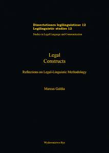 Marcus Galdia, Legal Constructs. Reflections on Legal-Linguistic Methodology