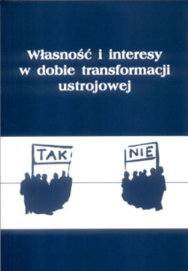 Jacek Tittenbrun (red.), Własność i interesy w dobie transformacji ustrojowej