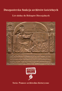 Duszpasterska funkcja archiwów kościelnych. List okólny do Biskupów Diecezjalnych