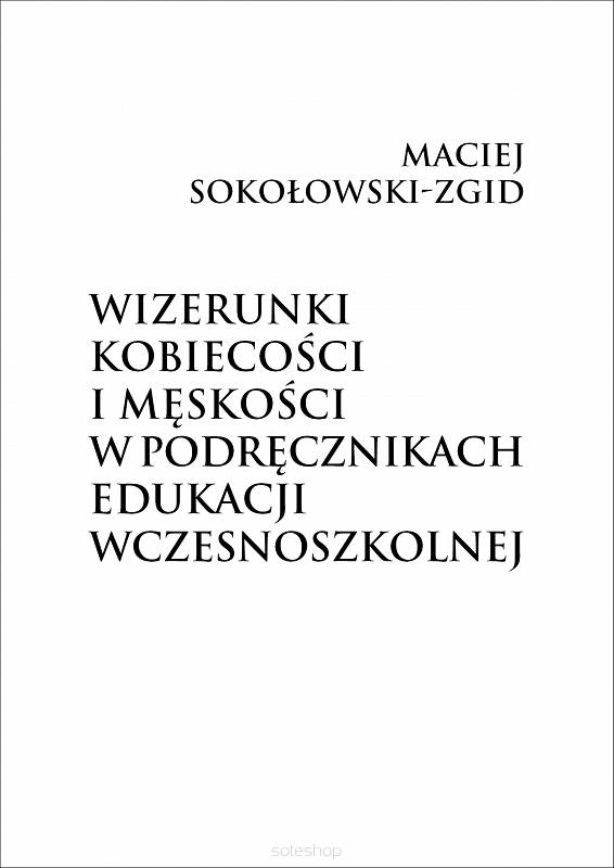 Maciej Sokołowski-Zgid, Wizerunki kobiecości i męskości w podręcznikach edukacji wczesnoszkolnej