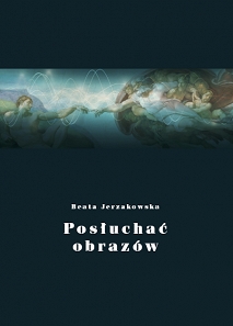 Beata Jerzakowska, Posłuchać obrazów. Podręcznik z audiodeskrypcją do reprodukcji malarskich, uzupełniający kształcenie literackie i językowe uczniów niewidomych