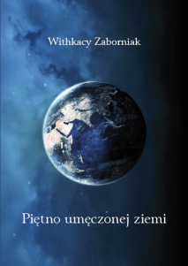 Withkacy Zaborniak, Piętno umęczonej ziemi