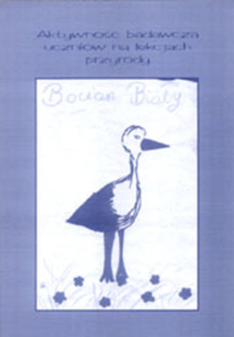 Agnieszka Kozłowska-Rajewicz (red.), Aktywność badawcza uczniów na lekcjach przyrody. Nauczanie przyrody w szkole podstawowej, zeszyt 1 (2004)