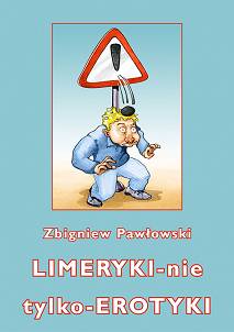 Zbigniew Pawłowski, Limeryki-nie tylko-erotyki