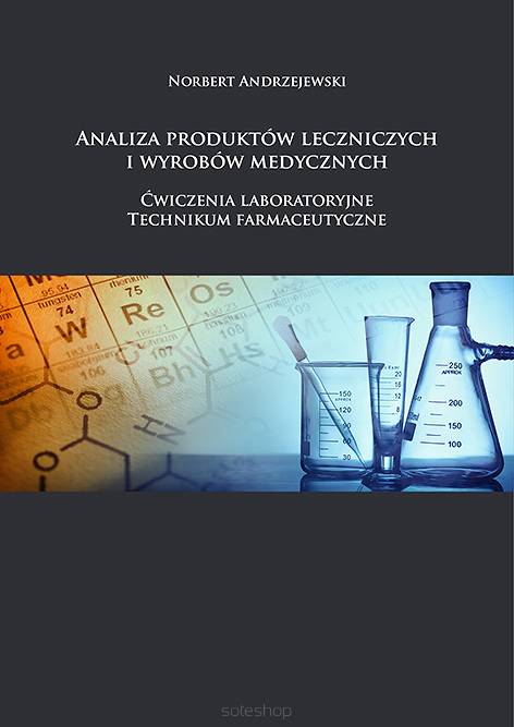 Norbert Andrzejewski, Analiza produktów leczniczych i wyrobów medycznych. Ćwiczenia laboratoryjne. Technikum Farmaceutyczne