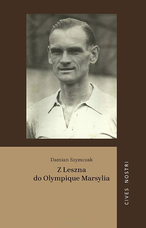 Damian Szymczak, Z Leszna do Olympique Marsylia