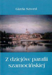 Gizela Szwed, Z dziejów parafii szamocińskiej