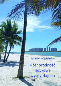 Katarzyna Wizła-Lin, Różnorodność językowa wyspy Hajnan