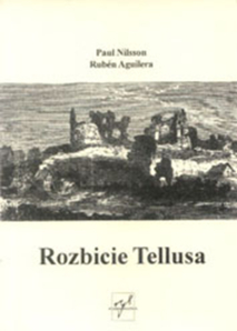Paul Nilsson, Ruben Aguilera, Rozbicie Tellusa. Z współczesnej poezji szwedzkiej