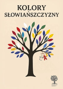 Kolory Słowiańszczyzny. Monografia jubileuszowa dedykowana Profesor Marioli Walczak-Mikołajczakowej, red. Magdalena Baer, Patryk Borowiak, Jolanta Gola-Żurek