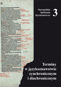 Tomasz Mika, Dorota Rojszczak-Robińska, Dorota Masłej (red.), Terminy w językoznawstwie synchronicznym i diachronicznym, Staropolskie spotkania językoznawcze, t. 3