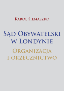 Karol Siemaszko, Sąd Obywatelski w Londynie. Organizacja i orzecznictwo