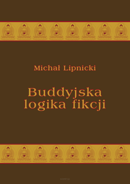 Michał Lipnicki, Buddyjska logika fikcji