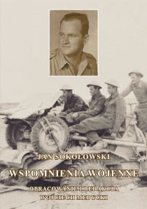Jan Sokołowski, Wspomnienia wojenne, opracowanie i redakcja  Wojciech Medycki
