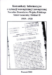 Tomasz Paluszyński, Rafał Galuba (opr.),  Komunikaty informacyjne o sytuacji wewnętrznej i zewnętrznej. Naczelne Dowództwo Wojska Polskiego Sztab Generalny. Oddział II 1919-1920, t. 1 