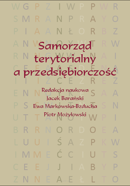 Jacek Barański, Ewa Markowska-Bzducha, Piotr Możyłowski (red.), Samorząd terytorialny a przedsiębiorczość