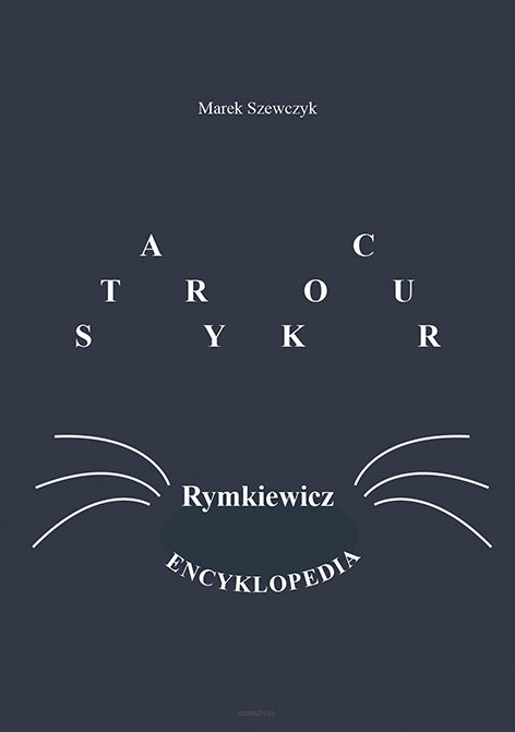 Marek Szewczyk, Stary kocur. Rymkiewicz. Encyklopedia