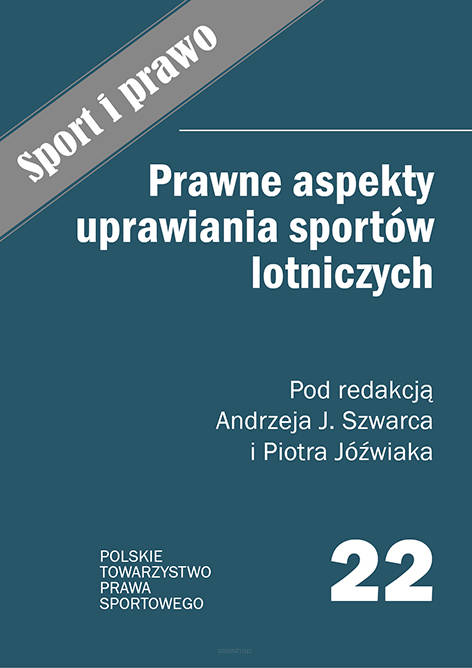 Prawne aspekty sportów lotniczych, red. Andrzej J. Szwarc, Piotr Jóźwiak