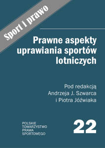 Prawne aspekty sportów lotniczych, red. Andrzej J. Szwarc, Piotr Jóźwiak