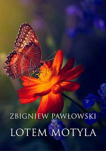 Zbigniew Pawłowski, Lotem motyla