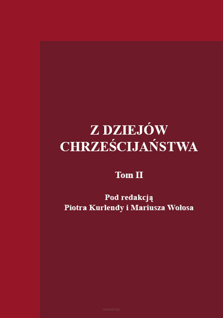 Piotr Kurlenda, Mariusz Wołos (red.), Z dziejów chrześcijaństwa, t. II