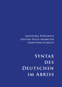 Agnieszka Poźlewicz, Justyna Duch-Adamczyk, Christoph Schatte, Syntax des Deutschen im Abriss