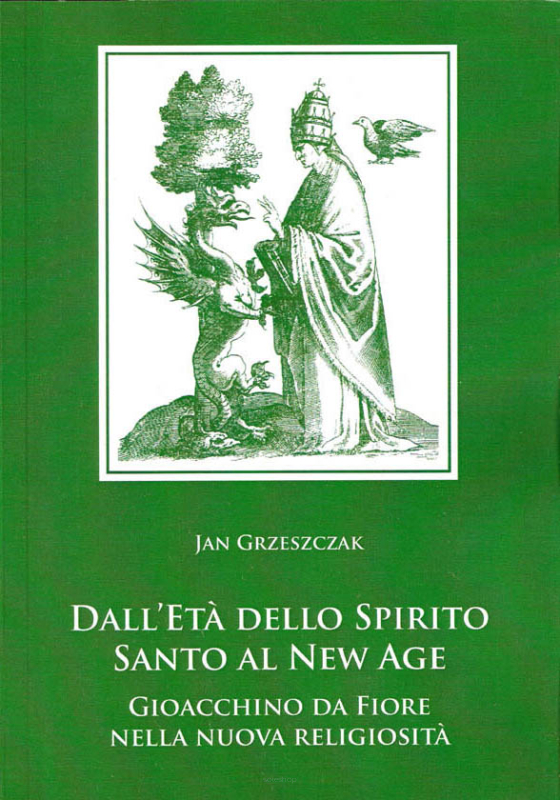 Jan Grzeszczak, Dall'Eta dello Spirito Santo al New Age. Gioacchino da Fiore nella nuova religiosita