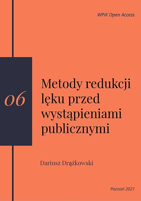 Dariusz Drążkowski, Metody redukcji lęku przed wystąpieniami publicznymi (publikacja online - format pdf) 