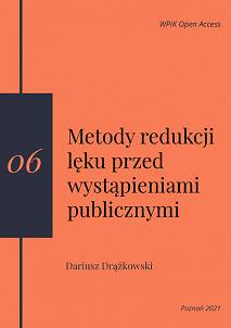 Dariusz Drążkowski, Metody redukcji lęku przed wystąpieniami publicznymi (publikacja online - format pdf) 