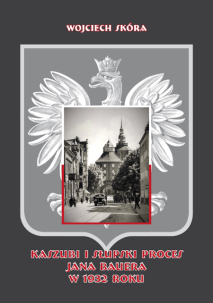 Wojciech Skóra, Kaszubi i słupski proces Jana Bauera w 1932 roku. Z dziejów polskiego ruchu narodowego na Pomorzu Zachodnim, (część 1)