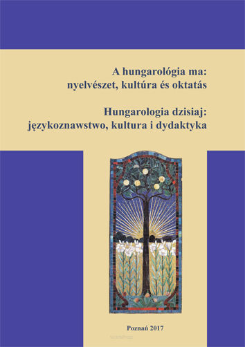 Ilona Koutny, Kinga Piotrowiak-Junkiert, Paweł Kornatowsk, Németh Szabolcs (red.), A hungarológia ma: nyelvészet, kultúra és oktatás,  Hungarologia dzisiaj: językoznawstwo, kultura i dydaktyka