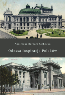 Agnieszka Barbara Cichocka,  Odessa inspiracją Polaków