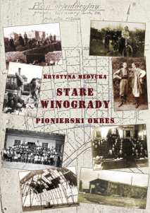 Krystyna Medycka (red.), Stare Winogrady. Pionierski okres